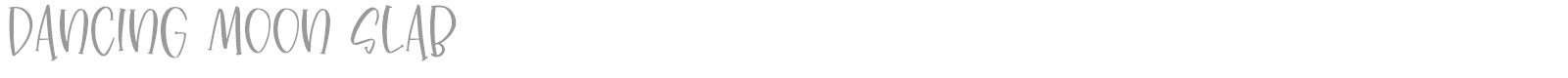 Dancing Moon Slab font preview